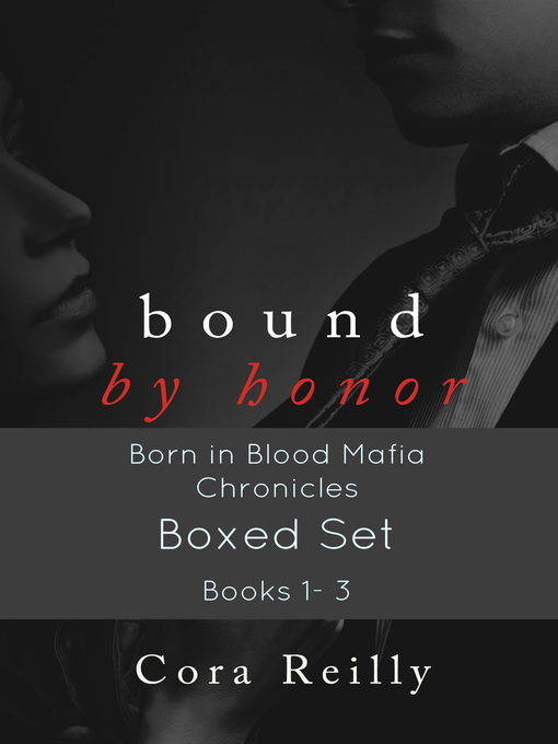 Title details for Bound by Honor Boxed Set (Born in Blood Mafia Chronicles Books 1-3) by Cora Reilly - Available